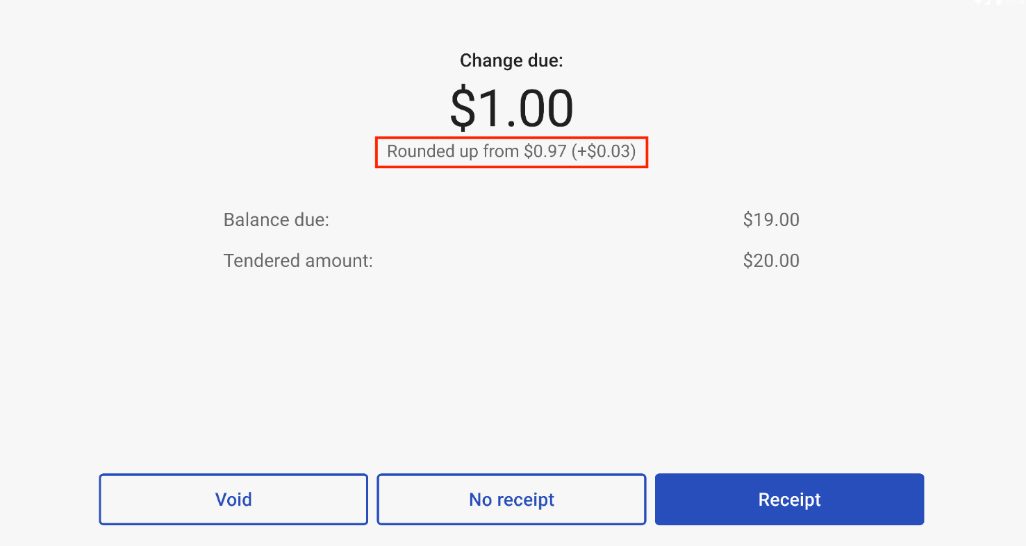 The change due screen showing the "Rounded up" verbiage.